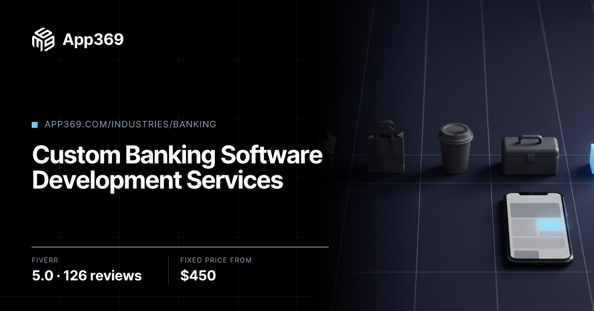 Custom Banking Software Development Services | App369